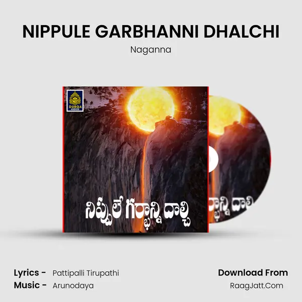 NIPPULE GARBHANNI DHALCHI mp3 song