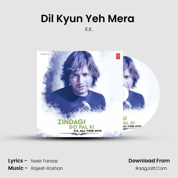 Dil Kyun Yeh Mera (From Kites) mp3 song