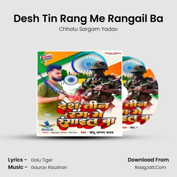 Desh Tin Rang Me Rangail Ba - Chhotu Sargam Yadav