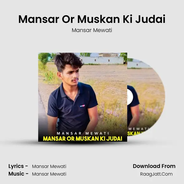 Mansar Or Muskan Ki Judai Song mp3 | Mansar Mewati