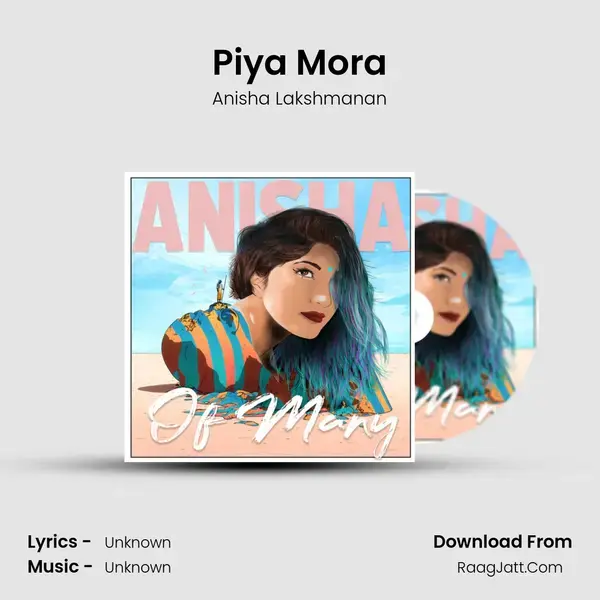 Piya Mora mp3 song