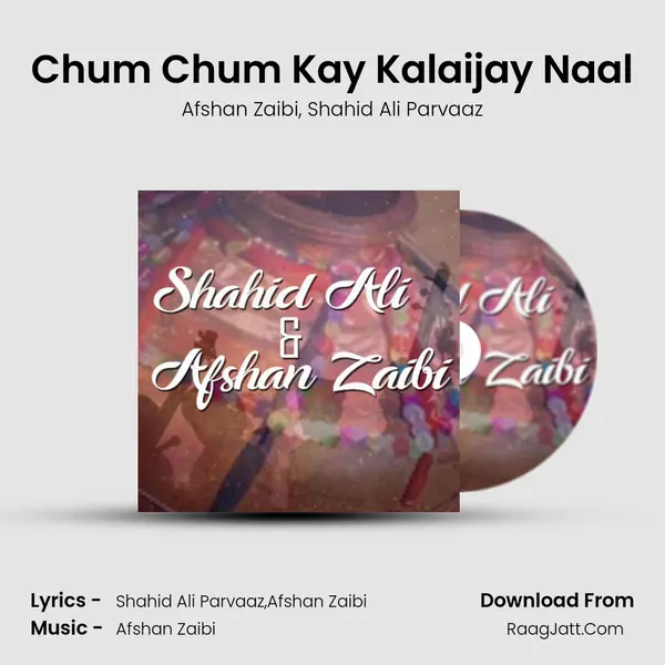 Chum Chum Kay Kalaijay Naal mp3 song