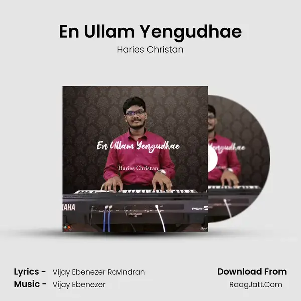 En Ullam Yengudhae Song mp3 | Haries Christan