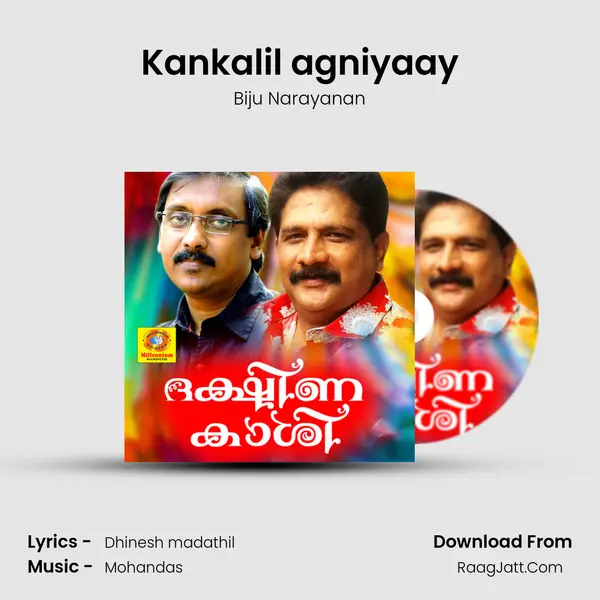 Kankalil agniyaay Song mp3 | Biju Narayanan