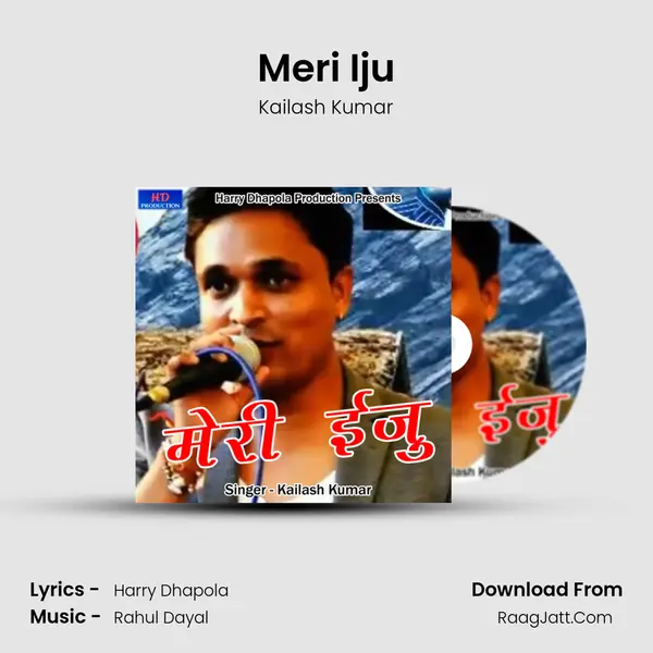 Meri Iju Song mp3 | Kailash Kumar