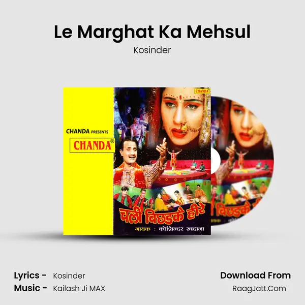 Le Marghat Ka Mehsul Song mp3 | Kosinder