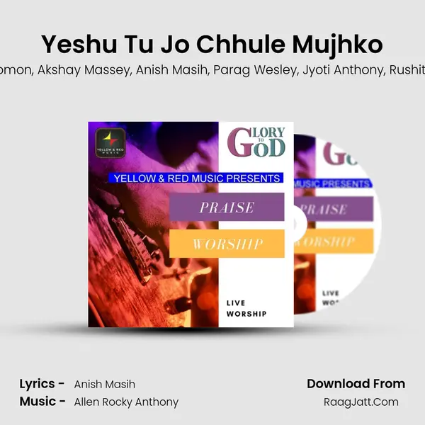 Yeshu Tu Jo Chhule Mujhko Song mp3 | Allen Rocky Anthony