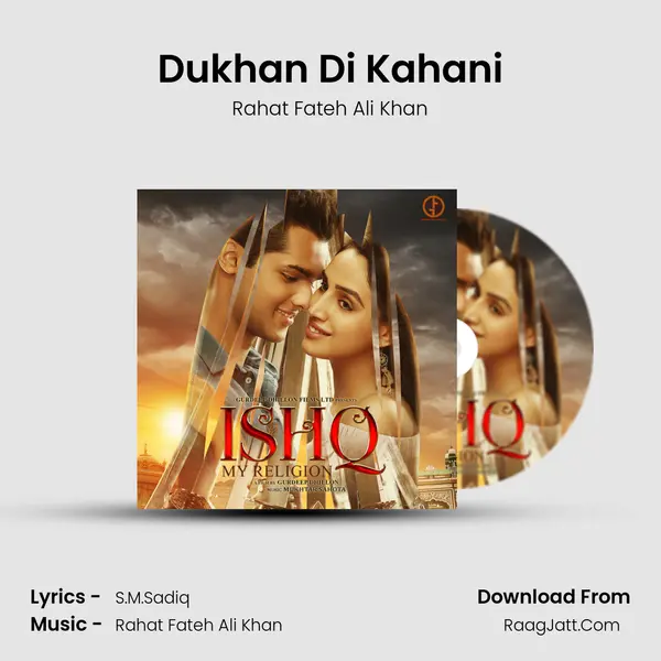 Dukhan Di Kahani Song mp3 | Rahat Fateh Ali Khan