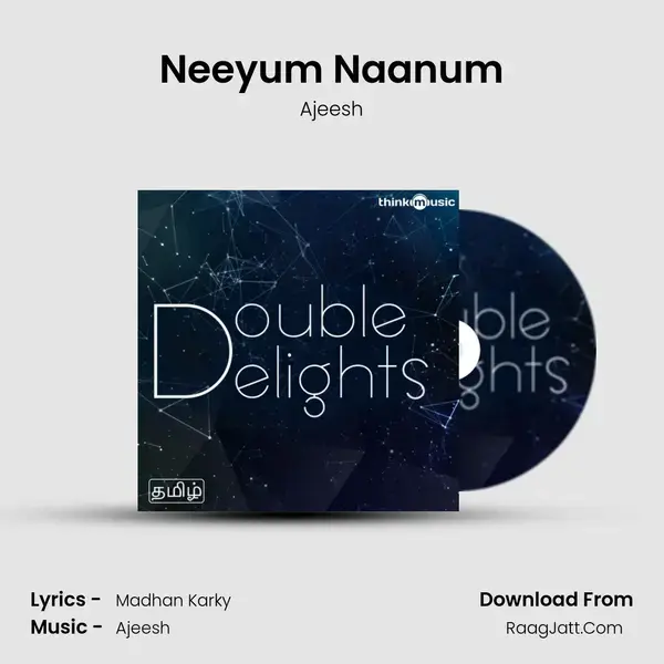 Neeyum Naanum mp3 song