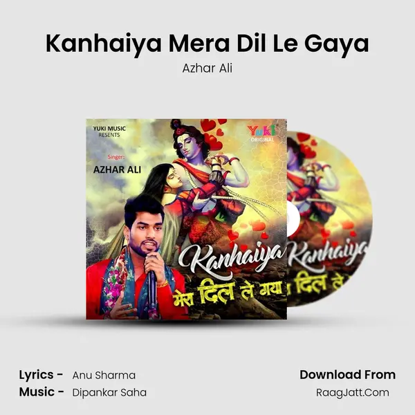 Kanhaiya Mera Dil Le Gaya Song mp3 | Azhar Ali