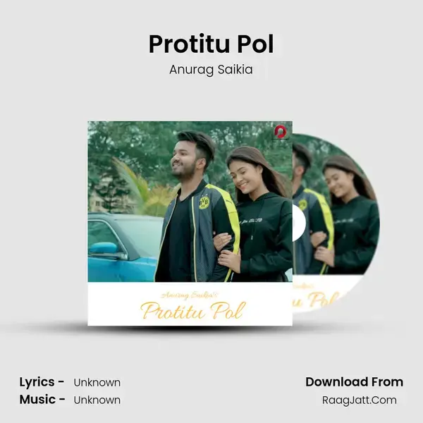 Protitu Pol - Single - Anurag Saikia