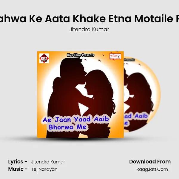 Kahwa Ke Aata Khake Etna Motaile Re Song mp3 | Jitendra Kumar