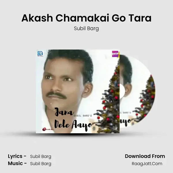 Akash Chamakai Go Tara Song mp3 | Subil Barg