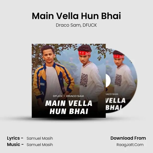 Main Vella Hun Bhai Song mp3 | Draco Sam