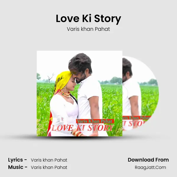 Love Ki Story Song mp3 | Varis khan Pahat