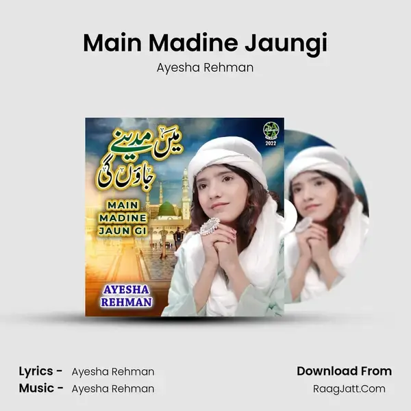 Main Madine Jaungi - Ayesha Rehman