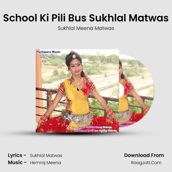 School Ki Pili Bus Sukhlal Matwas mp3 song