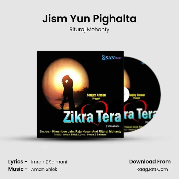 Jism Yun Pighalta mp3 song