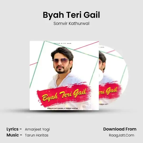 Byah Teri Gail - Somvir Kathurwal