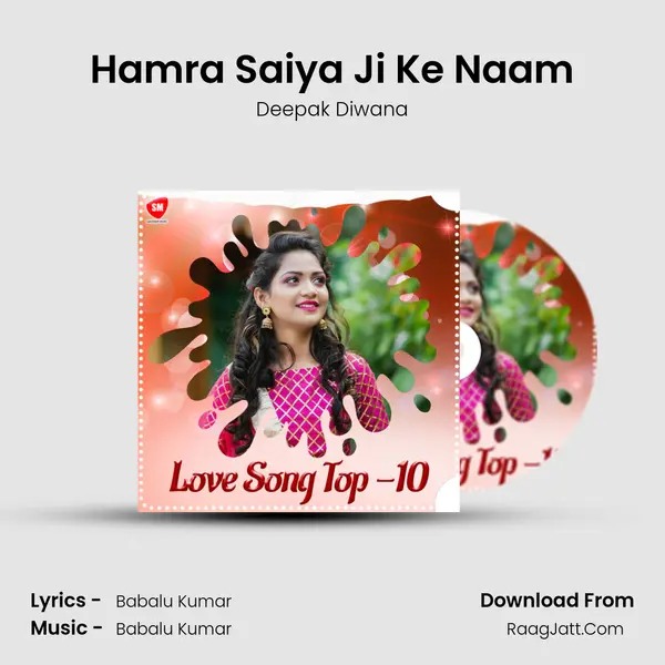 Hamra Saiya Ji Ke Naam Song mp3 | Deepak Diwana