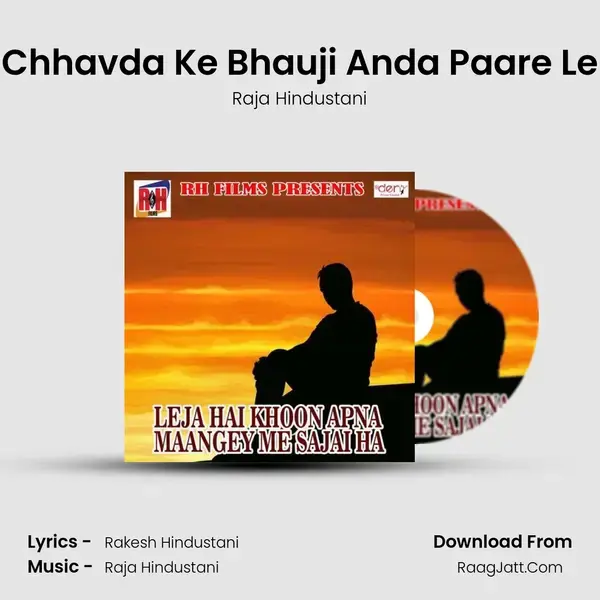 Chhavda Ke Bhauji Anda Paare Le Song mp3 | Raja Hindustani