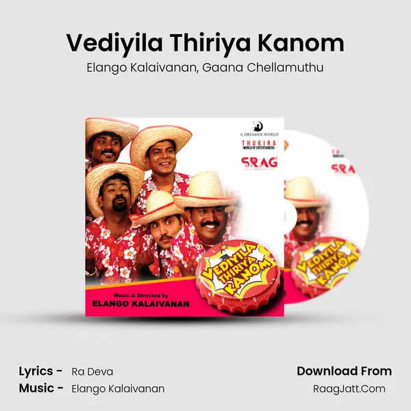 Vediyila Thiriya Kanom Song mp3 | Elango Kalaivanan