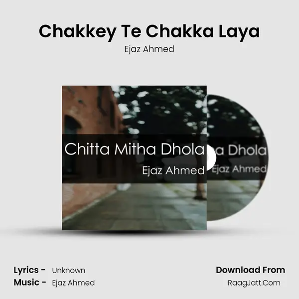 Chakkey Te Chakka Laya mp3 song