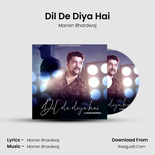 Dil De Diya Hai - Manan Bhardwaj