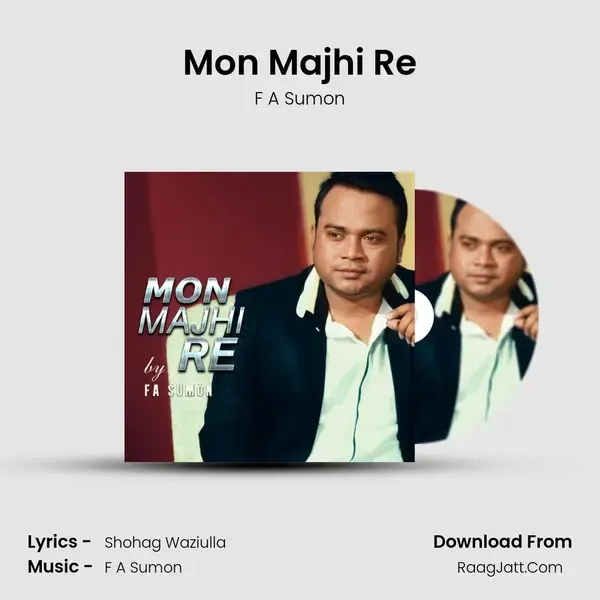 Mon Majhi Re Song mp3 | F A Sumon