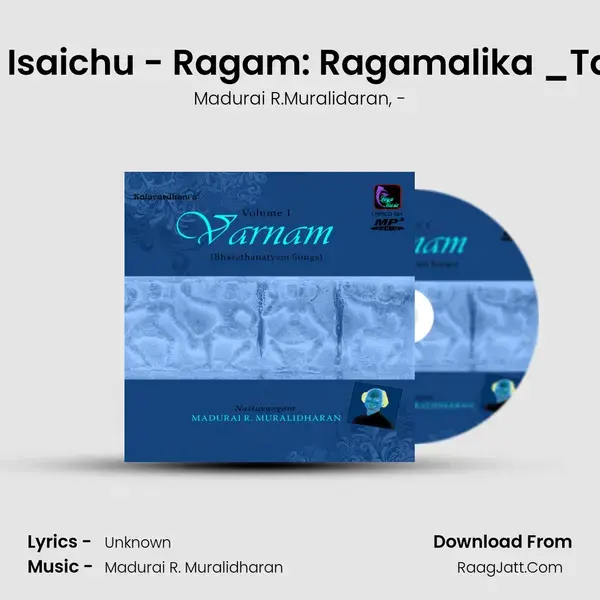 Gaanam Isaichu - Ragam: Ragamalika _Talam: Adi Song mp3 | Madurai R.Muralidaran