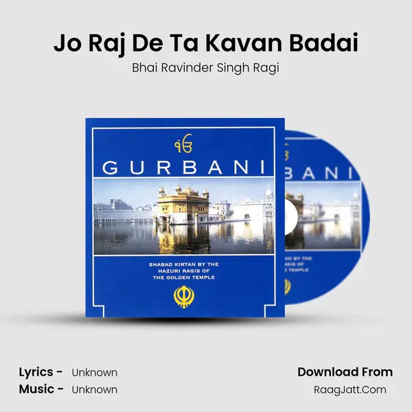 Jo Raj De Ta Kavan Badai Song mp3 | Bhai Ravinder Singh Ragi