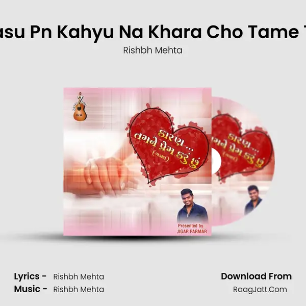 Kasu Pn Kahyu Na Khara Cho Tame To Song mp3 | Rishbh Mehta