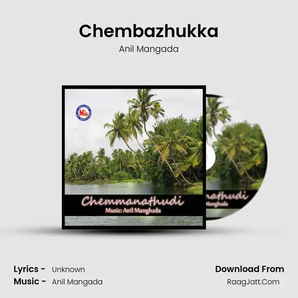 Chembazhukka Song mp3 | Anil Mangada