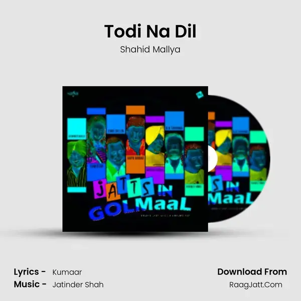 Todi Na Dil Song mp3 | Shahid Mallya