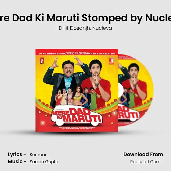 Mere Dad Ki Maruti Stomped by Nucleya Song mp3 | Diljit Dosanjh