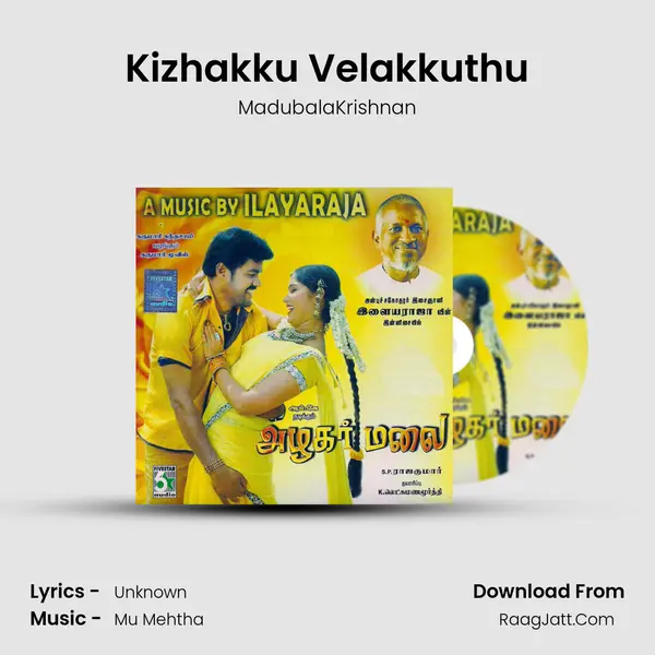 Kizhakku Velakkuthu Song mp3 | MadubalaKrishnan