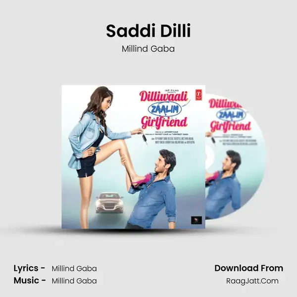 Saddi Dilli Song mp3 | Millind Gaba