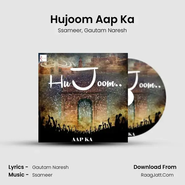 Hujoom Aap Ka Song mp3 | Ssameer