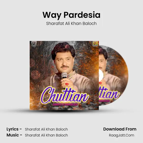 Way Pardesia Song mp3 | Sharafat Ali Khan Baloch