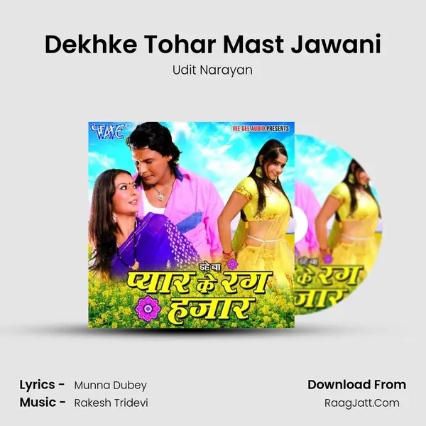 Dekhke Tohar Mast Jawani Song mp3 | Udit Narayan