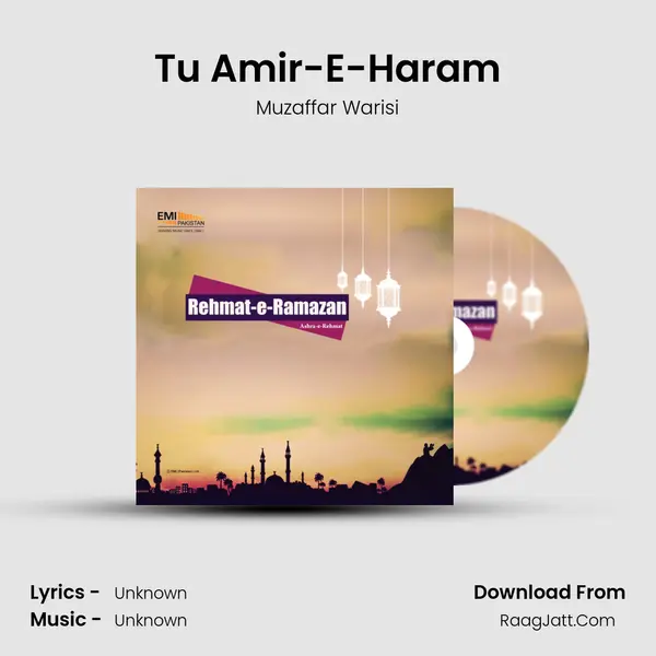 Tu Amir-E-Haram Song mp3 | Muzaffar Warisi