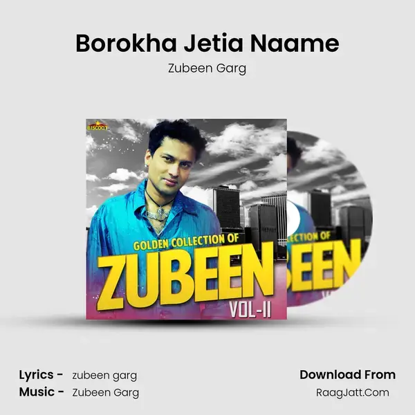 Borokha Jetia Naame Song mp3 | Zubeen Garg