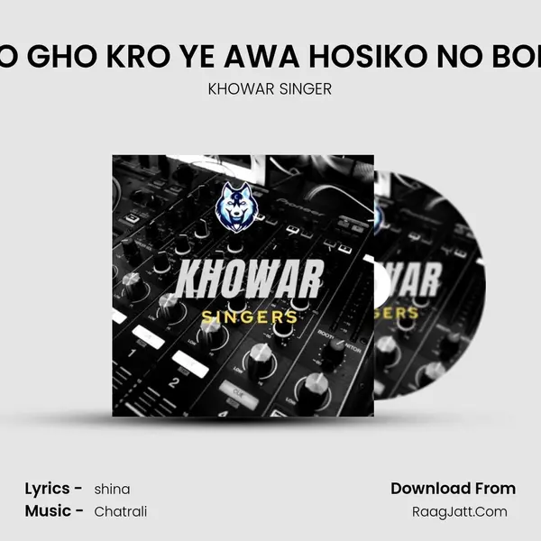 TO GHO KRO YE AWA HOSIKO NO BOM Song mp3 | KHOWAR SINGER