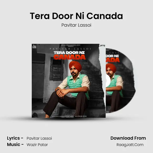 Tera Door Ni Canada Song mp3 | Pavitar Lassoi