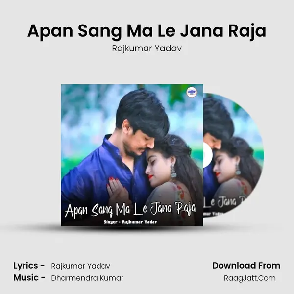 Apan Sang Ma Le Jana Raja mp3 song