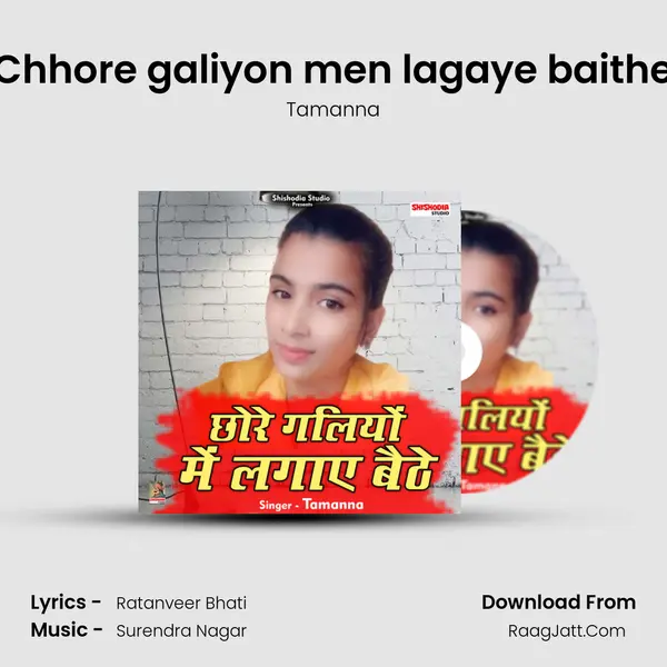 Chhore galiyon men lagaye baithe mp3 song