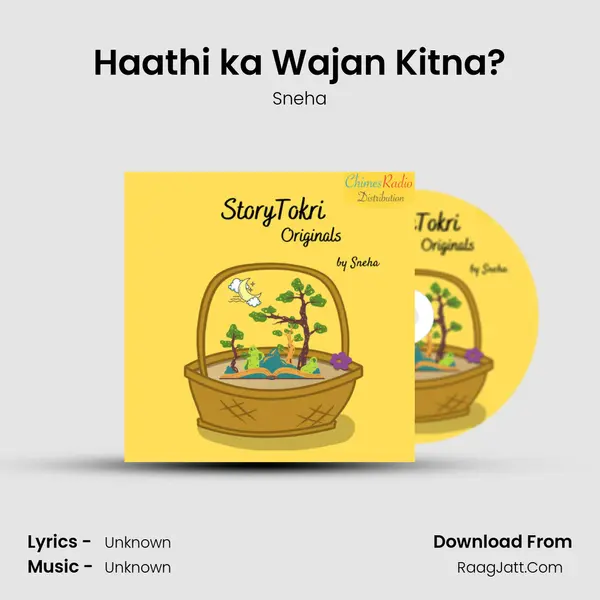 Haathi ka Wajan Kitna? Song mp3 | Sneha