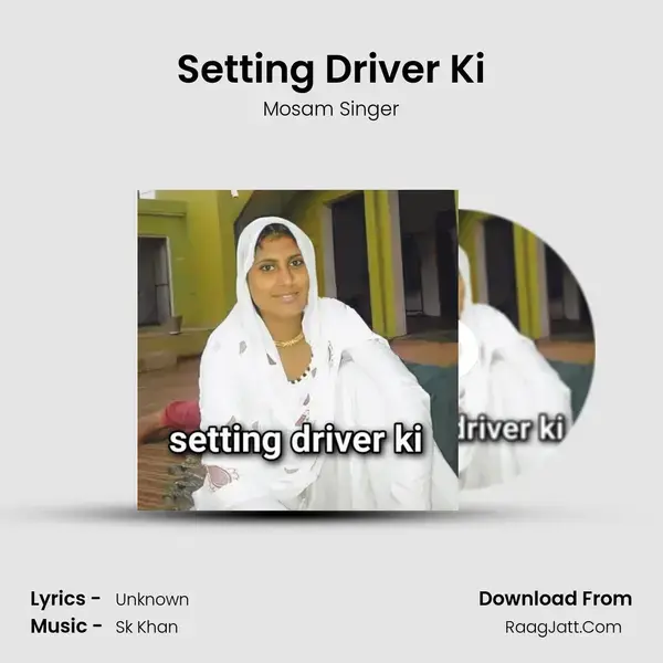 Setting Driver Ki - Mosam Singer