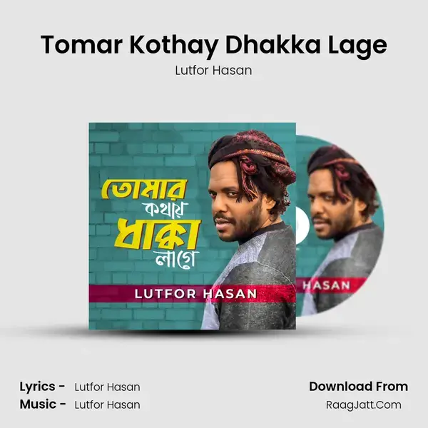 Tomar Kothay Dhakka Lage mp3 song