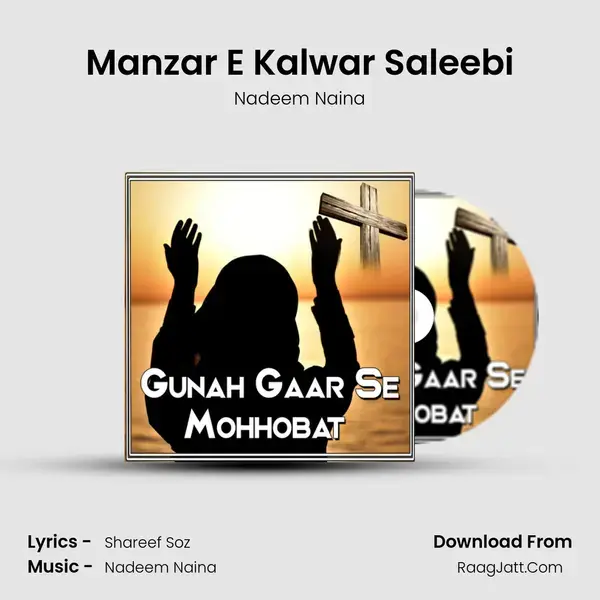 Manzar E Kalwar Saleebi Song mp3 | Nadeem Naina